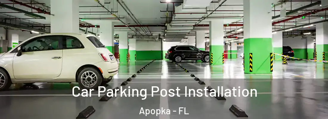 Car Parking Post Installation Apopka - FL