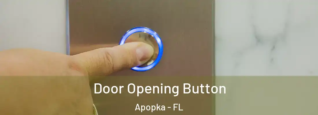 Door Opening Button Apopka - FL