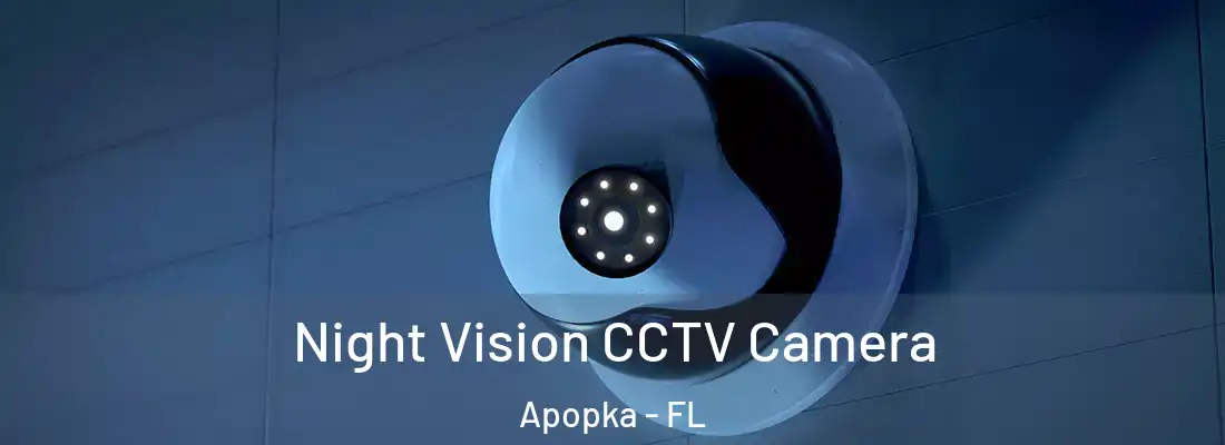 Night Vision CCTV Camera Apopka - FL