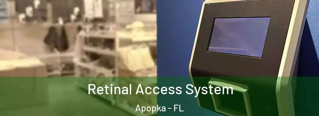 Retinal Access System Apopka - FL