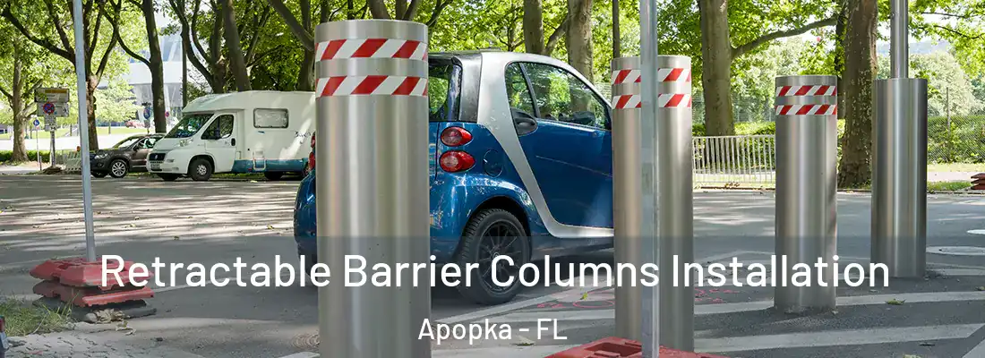 Retractable Barrier Columns Installation Apopka - FL