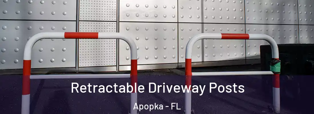 Retractable Driveway Posts Apopka - FL