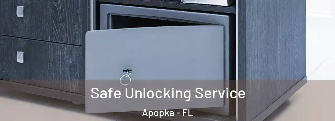 Safe Unlocking Service Apopka - FL