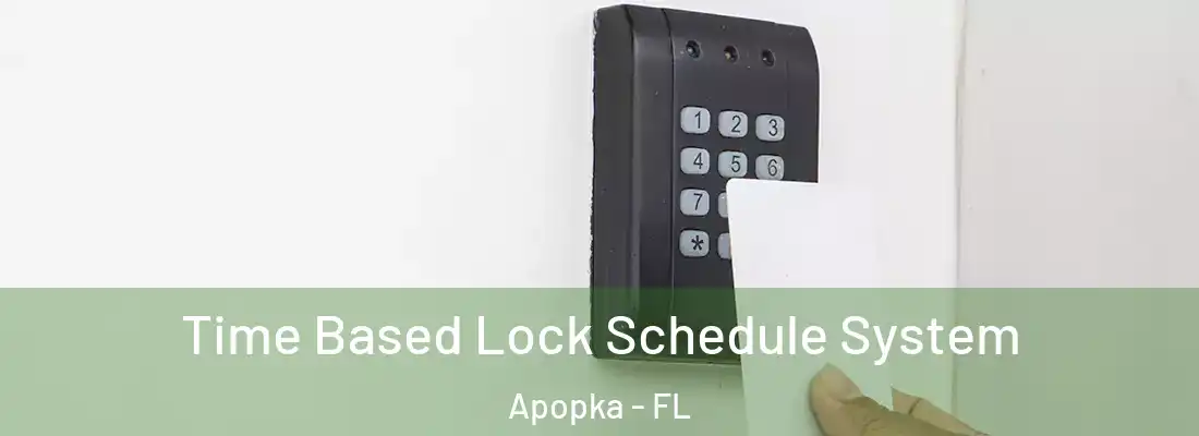 Time Based Lock Schedule System Apopka - FL